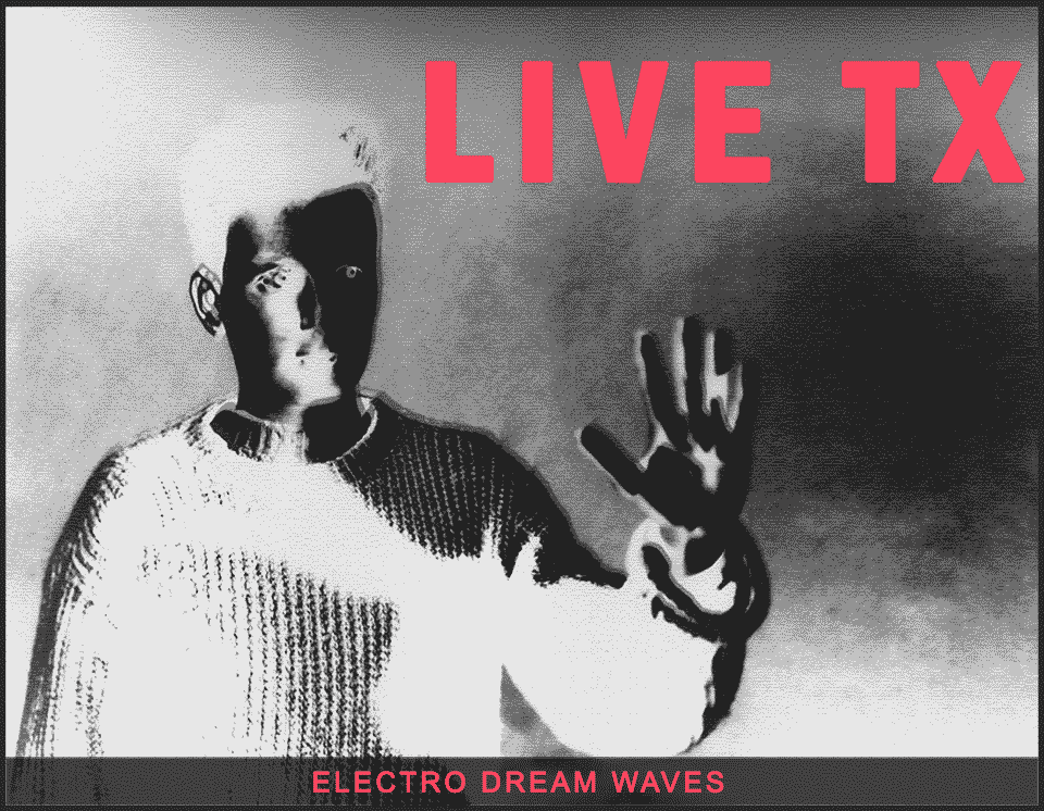 Live TX Electro Dream Waves